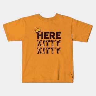 Here Kitty Kitty Kids T-Shirt